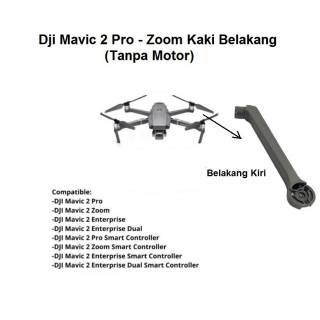 Dji Mavic 2 Kaki Belakang Kiri Tanpa Motor - Rear Left 